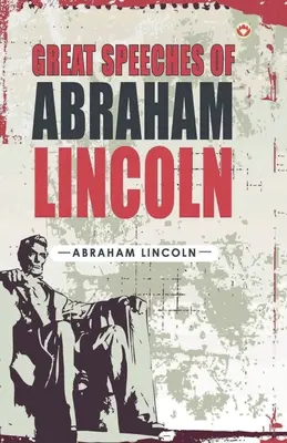 Große Reden von Abraham Lincoln - Great Speeches of Abraham Lincoln