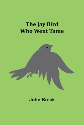 Der zahm gewordene Eichelhäher - The Jay Bird Who Went Tame