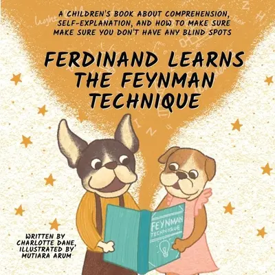 Ferdinand lernt die Feynman-Technik: Ein Kinderbuch über Verständnis, Selbsterklärungen und wie man sicherstellt, dass man keine blinden Flecken hat - Ferdinand Learns the Feynman Technique: A Children's Book About Comprehension, Self-Explanation, and How to Make Sure You Don't Have Any Blind Spots