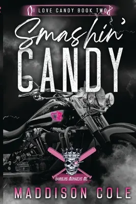 Smashin' Candy: Dunkle Komödie Warum MC Romance wählen - Smashin' Candy: Dark Comedy Why Choose MC Romance