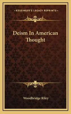 Deismus im amerikanischen Denken - Deism In American Thought