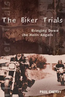 Die Biker-Prozesse: Wie man die Hells Angels zur Strecke bringt - The Biker Trials: Bringing Down the Hells Angels