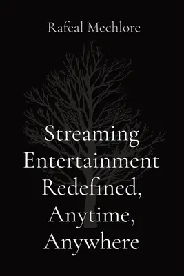 Streaming-Unterhaltung neu definiert, jederzeit und überall - Streaming Entertainment Redefined, Anytime, Anywhere