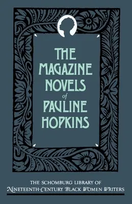 Die Magazin-Romane von Pauline Hopkins: (einschließlich Hagars Tochter, Winona und Von einem Blut) - The Magazine Novels of Pauline Hopkins: (Including Hagar's Daughter, Winona, and of One Blood)