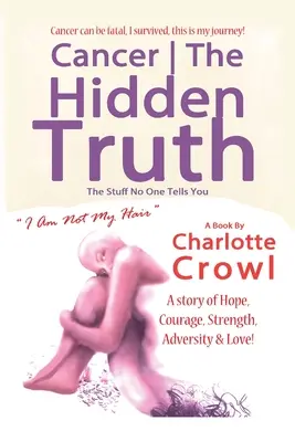 Krebs: Die verborgene Wahrheit: Was Ihnen niemand sagt - Cancer The Hidden Truth: The Stuff No one Tells You