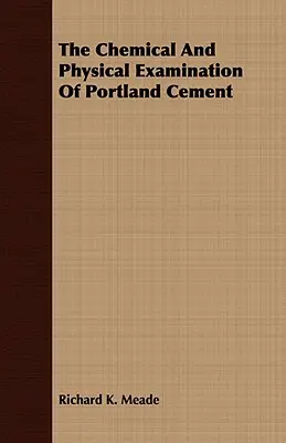 Die chemische und physikalische Untersuchung von Portlandzement - The Chemical And Physical Examination Of Portland Cement