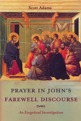 Gebet in der Abschiedsrede des Johannes - Prayer in John's Farewell Discourse