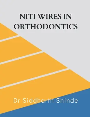 Niti-Drähte in der Kieferorthopädie - Niti Wires in Orthodontics