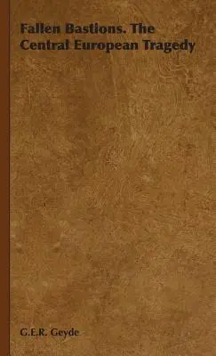 Gefallene Bastionen. Die mitteleuropäische Tragödie - Fallen Bastions. The Central European Tragedy