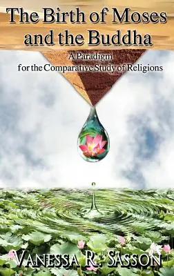 Die Geburt von Moses und dem Buddha: Ein Paradigma für das vergleichende Studium der Religionen - The Birth of Moses and the Buddha: A Paradigm for the Comparative Study of Religions