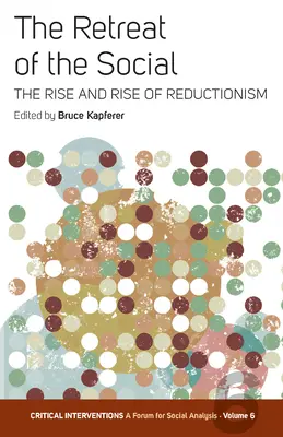 Der Rückzug des Sozialen: Aufstieg und Niedergang des Reduktionismus - The Retreat of the Social: The Rise and Rise of Reductionism