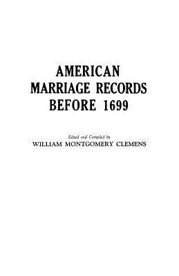 Amerikanische Heiratsurkunden vor 1699 - American Marriage Records Before 1699