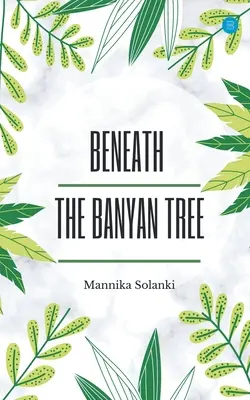Unter dem Banyanbaum - Beneath The Banyan Tree