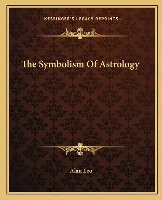 Die Symbolik der Astrologie - The Symbolism Of Astrology