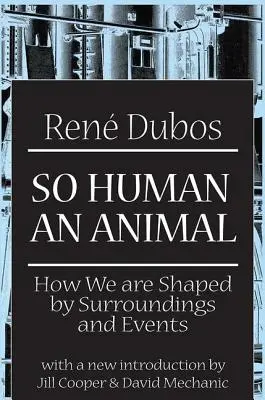 So menschlich wie ein Tier: Wie wir von unserer Umgebung und den Ereignissen geformt werden - So Human an Animal: How We are Shaped by Surroundings and Events