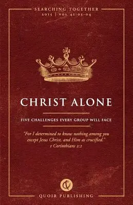 Christus allein: Fünf Herausforderungen, denen sich jede Gruppe stellen muss - Christ Alone: Five Challenges Every Group Will Face