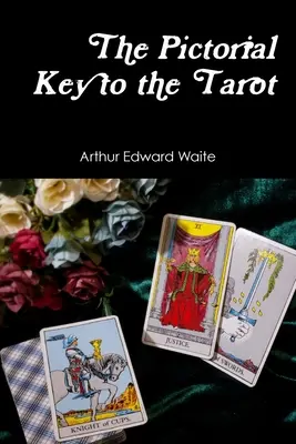 Der bildliche Schlüssel zum Tarot - The Pictorial Key to the Tarot