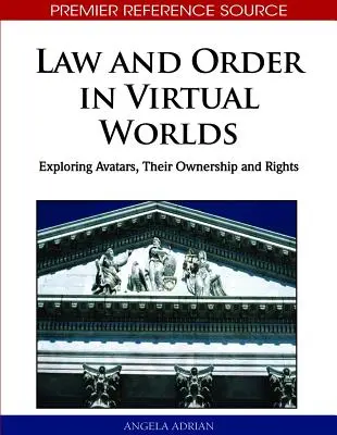 Recht und Ordnung in virtuellen Welten: Erkundung von Avataren, ihrem Eigentum und ihren Rechten - Law and Order in Virtual Worlds: Exploring Avatars, Their Ownership and Rights