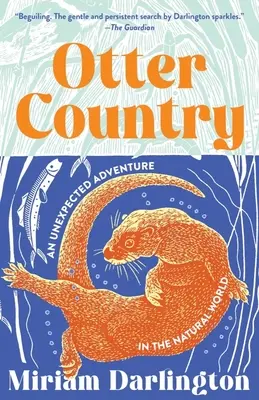 Otterland: Ein unerwartetes Abenteuer in der natürlichen Welt - Otter Country: An Unexpected Adventure in the Natural World