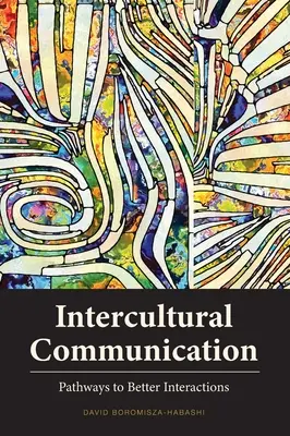 Interkulturelle Kommunikation: Wege zu besseren Interaktionen - Intercultural Communication: Pathways to Better Interactions