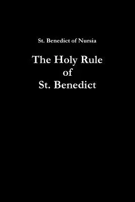 Die Heilige Regel des heiligen Benedikt - The Holy Rule of St. Benedict