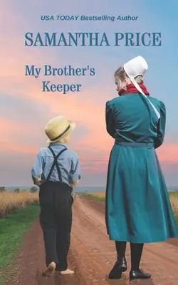 My Brother's Keeper: Amischer Liebesroman - My Brother's Keeper: Amish Romance