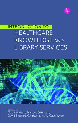 Einführung in das Wissen und die Bibliotheksdienste im Gesundheitswesen - Introduction to Healthcare Knowledge and Library Services