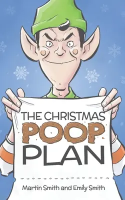 Der Weihnachtskackplan: Eine lustige Weihnachtsgeschichte für Kinder von 4-8 Jahren - The Christmas Poop Plan: A funny Christmas story for 4-8 year olds