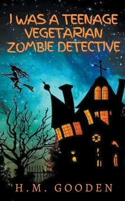 Ich war ein jugendlicher vegetarischer Zombie-Detektiv - I was a Teenage Vegetarian Zombie Detective