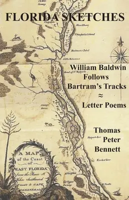 Florida Skizzen: William Baldwin folgt Bartrams Spuren ≈ Briefgedichte - Florida Sketches: William Baldwin Follows Bartram's Tracks ≈ Letter Poems