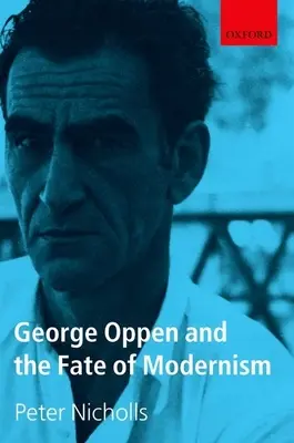 George Oppen und das Schicksal des Modernismus - George Oppen and the Fate of Modernism