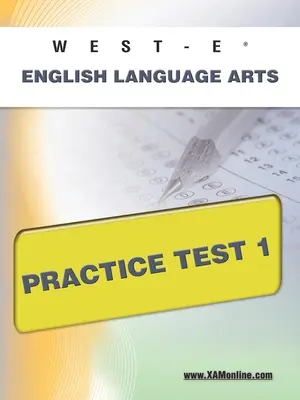 West-E English Language Arts Praxistest 1 - West-E English Language Arts Practice Test 1