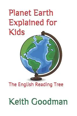 Planet Earth Explained for Kids: Der englische Lesebaum - Planet Earth Explained for Kids: The English Reading Tree