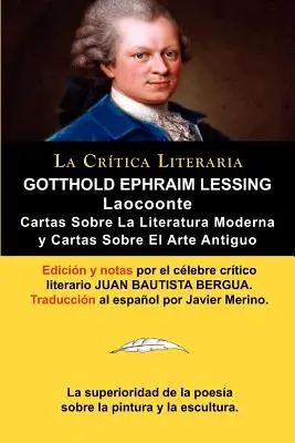 Lessing: Laocoon (Laocoon O O Sobre Los Limites de La Pintura y de La Poesia), und Cartas Sobre La Literatura Moderna y Sobre El - Lessing: Laocoonte (Laocoon O Sobre Los Limites de La Pintura y de La Poesia), y Cartas Sobre La Literatura Moderna y Sobre El