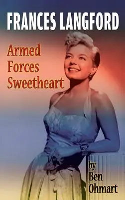 Frances Langford: Armed Forces Sweetheart (Gebundene Ausgabe) - Frances Langford: Armed Forces Sweetheart (hardback)