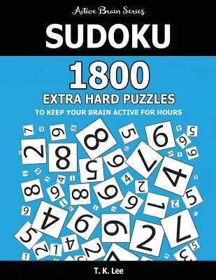 Sudoku: 1800 extra schwere Rätsel, die Ihr Gehirn stundenlang aktiv halten: Active Brain Serie Buch - Sudoku: 1800 Extra Hard Puzzles To Keep Your Brain Active For Hours: Active Brain Series Book