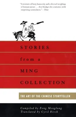Geschichten aus einer Ming-Sammlung: Die Kunst des chinesischen Geschichtenerzählers - Stories from a Ming Collection: The Art of the Chinese Storyteller