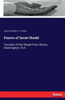Gedichte von Sarah Shedd: Gründerin der Shedd Free Library, Washington, N.H. - Poems of Sarah Shedd: Founder of the Shedd Free Library, Washington, N.H.