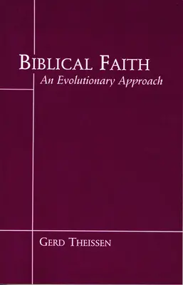 Biblischer Glaube: Eine evolutionäre Perspektive - Biblical Faith: An Evolutionary Perspective