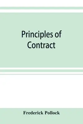 Principles of contract: eine Abhandlung über die allgemeinen Grundsätze der Gültigkeit von Verträgen im Recht von England und Amerika - Principles of contract: being a treatise on the general principles concerning the validity of agreements in the law of England, and America