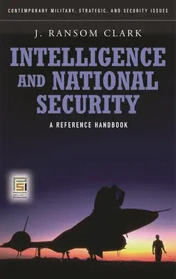 Geheimdienst und nationale Sicherheit: Ein Referenzhandbuch - Intelligence and National Security: A Reference Handbook