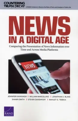 Nachrichten in einem digitalen Zeitalter: Vergleich der Darstellung von Nachrichteninformationen im Laufe der Zeit und über verschiedene Medienplattformen hinweg - News in a Digital Age: Comparing the Presentation of News Information over Time and Across Media Platforms