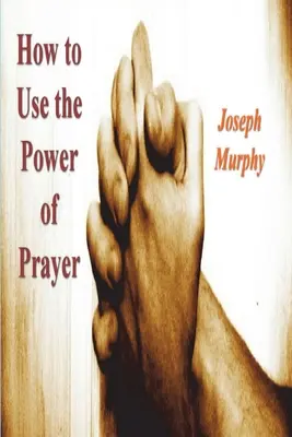 Wie Sie die Macht des Gebets nutzen können - How To Use the Power of Prayer