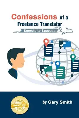 Bekenntnisse eines freiberuflichen Übersetzers: Geheimnisse des Erfolgs - Confessions of a Freelance Translator: Secrets to Success