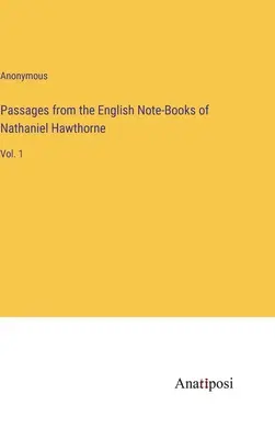 Passagen aus den englischen Notizbüchern von Nathaniel Hawthorne: Bd. 1 - Passages from the English Note-Books of Nathaniel Hawthorne: Vol. 1