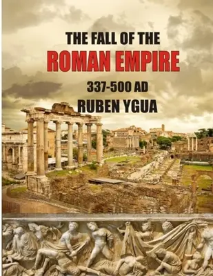 Der Untergang des Römischen Reiches: 337-500 - The Fall of the Roman Empire: 337-500