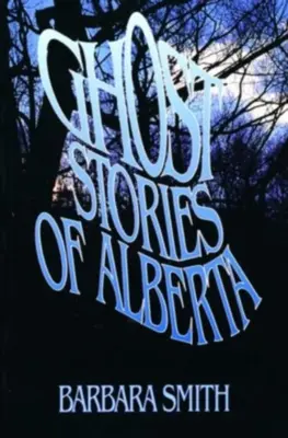 Geistergeschichten aus Alberta - Ghost Stories of Alberta