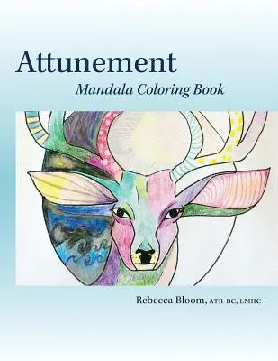 Einstimmung: Mandala-Malbuch - Attunement: Mandala Coloring Book