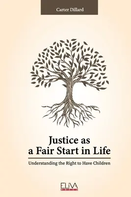 Gerechtigkeit als fairer Start ins Leben: Das Recht, Kinder zu haben, verstehen - Justice as a Fair Start in Life: Understanding the Right to Have Children