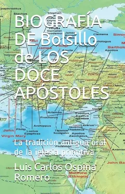 BIOGRAFA DE Bolsillo de LOS DOCE APSTOLES: Die antike mündliche Überlieferung der Urkirche - BIOGRAFA DE Bolsillo de LOS DOCE APSTOLES: La tradicin antigua oral de la iglesia primitiva